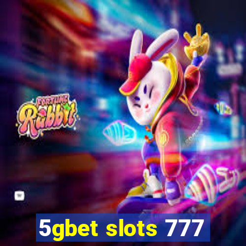 5gbet slots 777